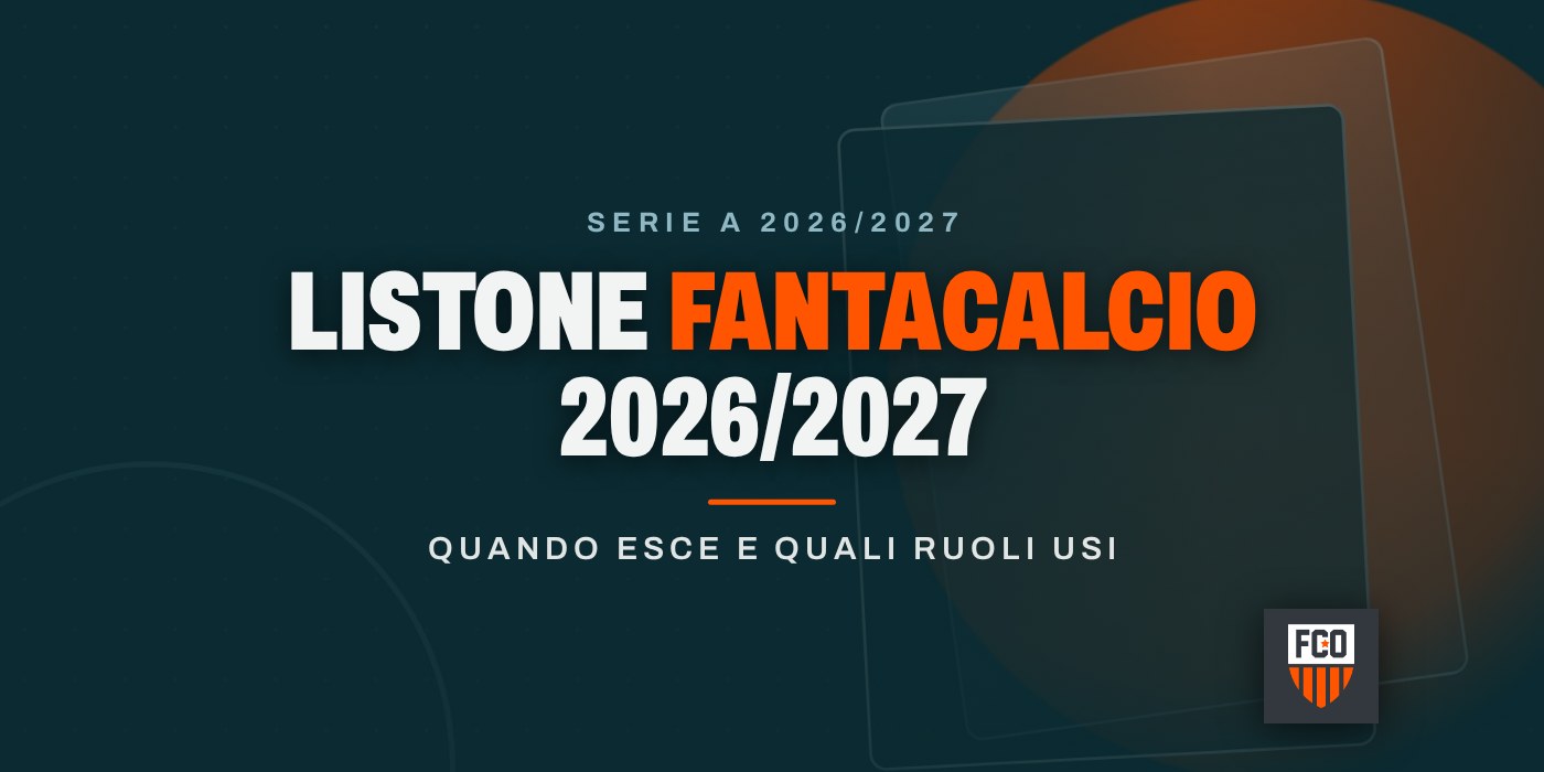 Listone Fantacalcio 2026/2027: quando esce e quali ruoli usi